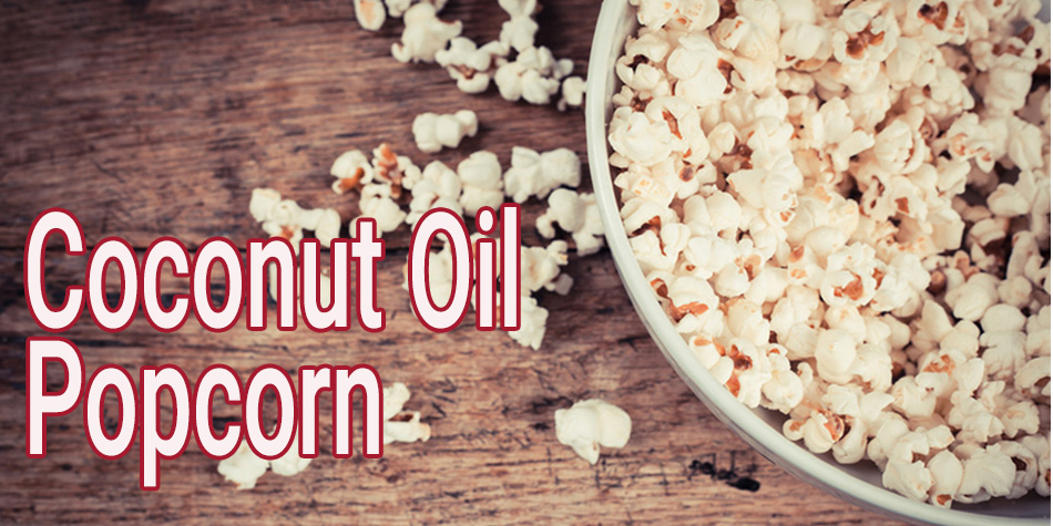 Coconut Oil Popcorn
