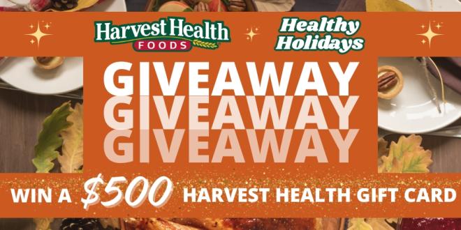 Win a $500 Harvest Health Foods Gift Card