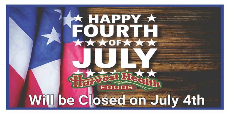 Harvest Health Foods Closed 4th Of July