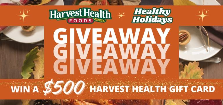 Win a $500 Harvest Health Foods Gift Card