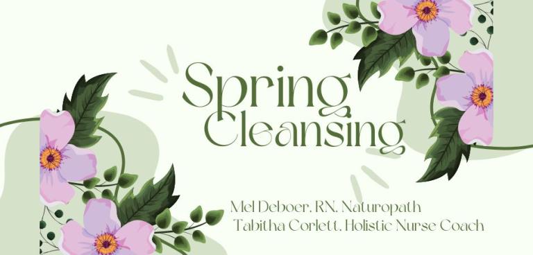 Spring Cleansing - With Mel DeBoer and Tabitha Corlett