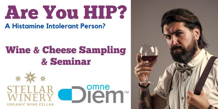 Seminar & Sampling - Are You Hip?  A Histamine Intolerant Person?