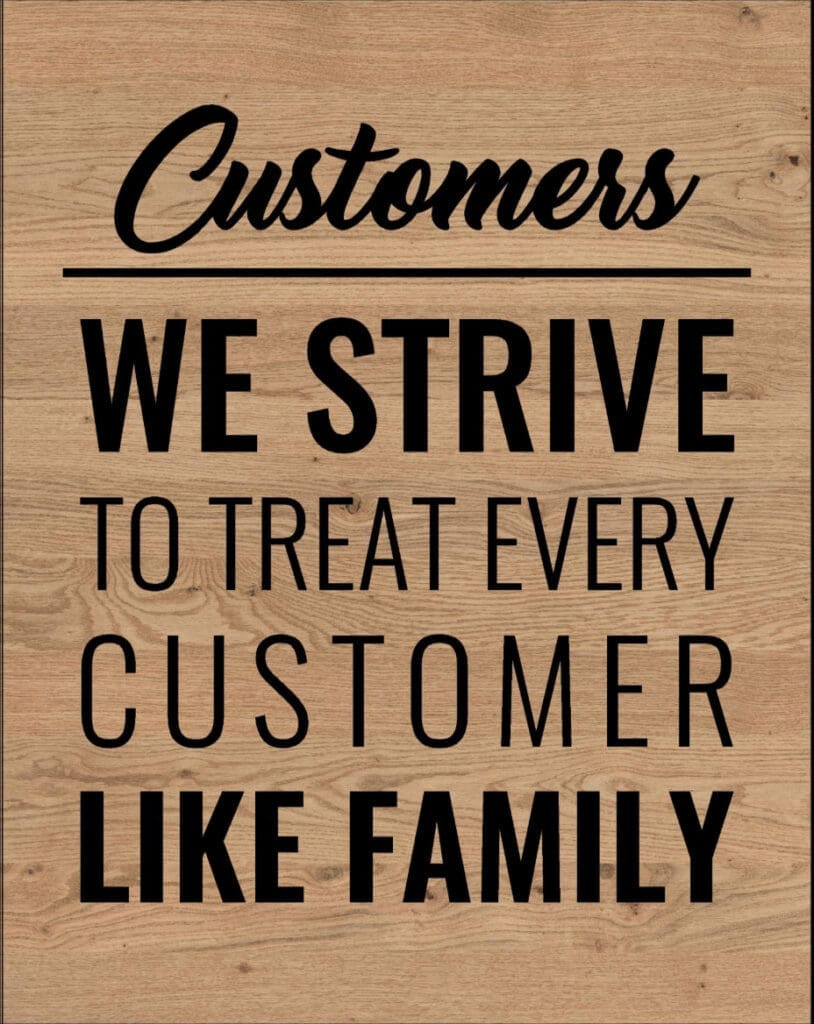 We strive to treat every customer like family.